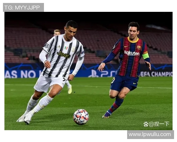 欧洲足球大牌球星崛起记：从梅西到C罗他们的传奇之路